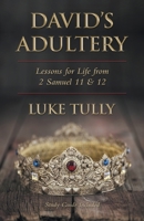 David’s Adultery: Lessons for Life from 2 Samuel 11 & 12 B0HBB3BVPT Book Cover