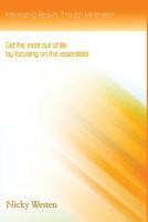 Maximizing Results Through Minimalism: Get the most out of life by focusing only on the essentials! 1501096958 Book Cover
