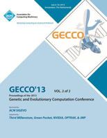 Gecco 13 Proceedings of the 2013 Genetic and Evolutionary Computation Conference V2 145032701X Book Cover
