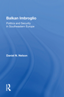 Balkan Imbroglio: Politics and Security in Southeastern Europe 0813379563 Book Cover