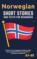 Norwegian – Short Stories And Texts for Beginners: Improve Your Language Proficiency with Easy to Understand Texts and Stories - Includes English Translations B0CPHSJHR1 Book Cover