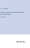 A History of Rome; During the Later Republic and Early Principate: in large print 3387331371 Book Cover