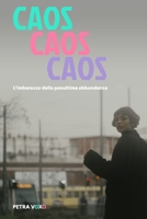 Caos Caos Caos: L'imbarazzo della penultima abbondanza B0CLV4117X Book Cover