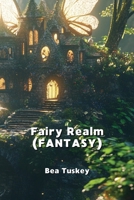 Fairy Realm (FANTASY) B0DPT7RFDH Book Cover