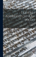 Letters Addressed to A.P. Watt 1016788797 Book Cover
