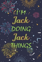 I'm Jack Doing Jack Things Notebook Birthday Gift: Personalized Name Journal Writing Notebook For  boys and men, 100 Pages, 6x9, Soft Cover, Matte Finish 1677260521 Book Cover