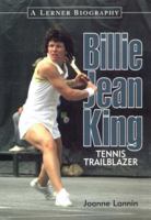 Billie Jean King : Tennis Trailblazer (Lerner Biographies) 082254959X Book Cover