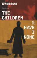 The Children & Have I None 0413756300 Book Cover