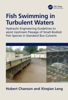 Fish Swimming in Turbulent Waters: Hydraulic Engineering Guidelines to Assist Upstream Passage of Small-Bodied Fish Species in Standard Box Culverts 036754606X Book Cover