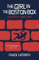 The Girl in the Boston Box : A Mystery Times Two 1735230405 Book Cover