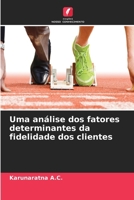 Uma análise dos fatores determinantes da fidelidade dos clientes 6630321308 Book Cover