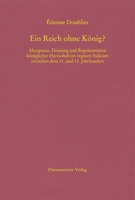 Ein Reich Ohne Konig?: Akzeptanz, Deutung Und Reprasentation Koniglicher Herrschaft Im Regnum Italicum Zwischen Dem 11. Und 12. Jahrhundert (German Edition) 3447122749 Book Cover