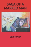 SAGA OF A MARKED MAN B0H2TF79K2 Book Cover