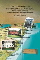 The Lloyd Family of New England and New York, and Related Families of Woolsey, Sylvester and Brinley, and Nelson and Temple 17th to 19th Centuries 154341558X Book Cover