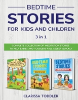 Bedtime Stories for Kids and Children: Complete Collection of Meditation Stories to Help Babies and Toddlers Fall Asleep Quickly 1801136327 Book Cover