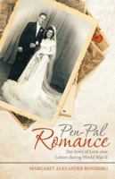 Pen-Pal Romance: The Story of Love over Letters During World War Ii 1480856266 Book Cover