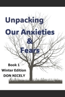 Unpacking Our Anxieties And Fears: True Stories To Help You Unpack Anxiety And Fears Winter Edition Book 1 B0CSNP2FZS Book Cover