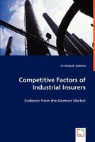 Competitive Factors of Industrial Insurers 3639010469 Book Cover