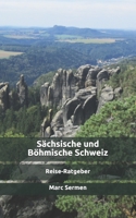 Sächsische und Böhmische Schweiz: Infos zur Reisevorbereitung 1533056552 Book Cover