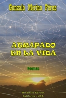 Atrapado en la Vida (Spanish Edition) 1105089371 Book Cover