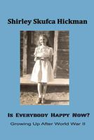 Is Everybody Happy Now?: Growing Up After World War II 197966093X Book Cover