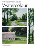 Painting Landscapes in Watercolour 1847970850 Book Cover