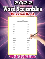 2022 Word Scrambles Puzzle Book With Solution: Activity Book For Adults, Clever Kids, Beginners, Pros and Elderly with More 2200+ Word Scramble Puzzles For Adults Includes solutions with 8.5x11 INCH B09TF2267V Book Cover