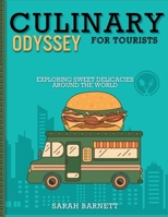 Culinary Odyssey for tourist: Exploring sweet delicacies around the world (Threads and Tastes: A Global Travel Adventure) B0CQTK9S6G Book Cover