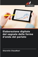 Elaborazione digitale del segnale delle forme d'onda del parlato (Italian Edition) 6209050085 Book Cover