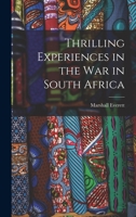 Thrilling Experiences in the War in South Africa [microform] 1013949331 Book Cover
