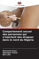 Comportement sexuel des personnes qui s'injectent des drogues dans le nord du Nigeria (French Edition) 6208359538 Book Cover