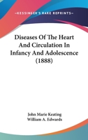 Diseases Of The Heart And Circulation In Infancy And Adolescence 1164622242 Book Cover