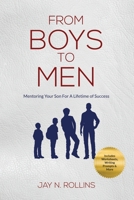 From Boys to Men: Mentoring Your Son for a Lifetime of Success 165204745X Book Cover