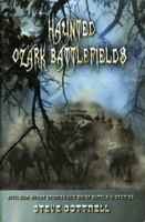 Haunted Ozark Battlefields 1589808770 Book Cover