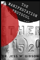 The Manifestation Protocol B07Y4HY4SV Book Cover