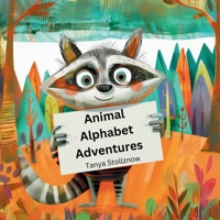Animal Alphabet Adventures 1763660303 Book Cover