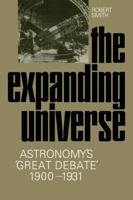 The Expanding Universe: Astronomy's 'Great Debate', 1900-1931 0521130069 Book Cover