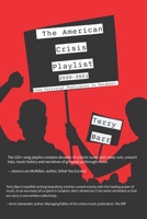 The American Crisis Playlist: From Political Pestilence to Pandemic 1952485894 Book Cover