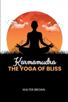 karmamudra: The Yoga Of Bliss B0GZ9HFMYR Book Cover