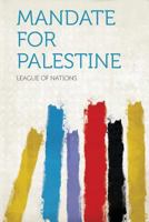 Mandate for Palestine 1313695181 Book Cover