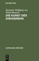 Die Kunst Des Dirigierens 3110062577 Book Cover