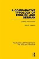 A Comparative Typology of English and German: Unifying the Contrasts (Texas Linguistic Series) 1138919225 Book Cover
