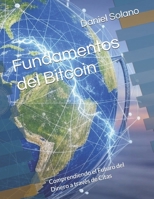 Fundamentos del Bitcoin: Comprendiendo el Futuro del Dinero a través de Citas (Spanish Edition) B0DXCKKG6P Book Cover