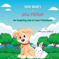 Mimi Makes a New Friend: An Inspiring Tale of New Friendship B0BXN93KF5 Book Cover