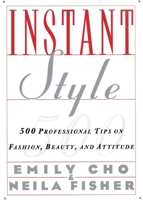 Instant Style: 500 Professional Tips on Fashion, Beauty, and Attitude 0062733990 Book Cover