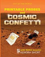 Meet NASA Inventor Kendra Short and Her Printable Probes and Cosmic Confetti 0716661586 Book Cover