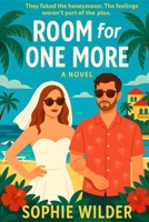 Room for One More: They faked the honeymoon. The feelings weren’t part of the plan.: A hilarious fake honeymoon rom-com about heartbreak, heat, and the world’s worst room service B0FMR24X81 Book Cover