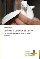 Laissons la colombe en liberté 3841698867 Book Cover