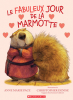 Le fabuleux jour de la marmotte 1039716121 Book Cover
