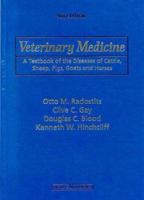 Veterinary Medicine: A textbook of the diseases of cattle, horses, sheep, pigs and goats 0702026042 Book Cover